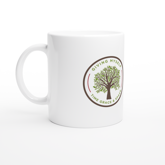 Giving yourself time, grace, & space. White 11oz Ceramic Mug