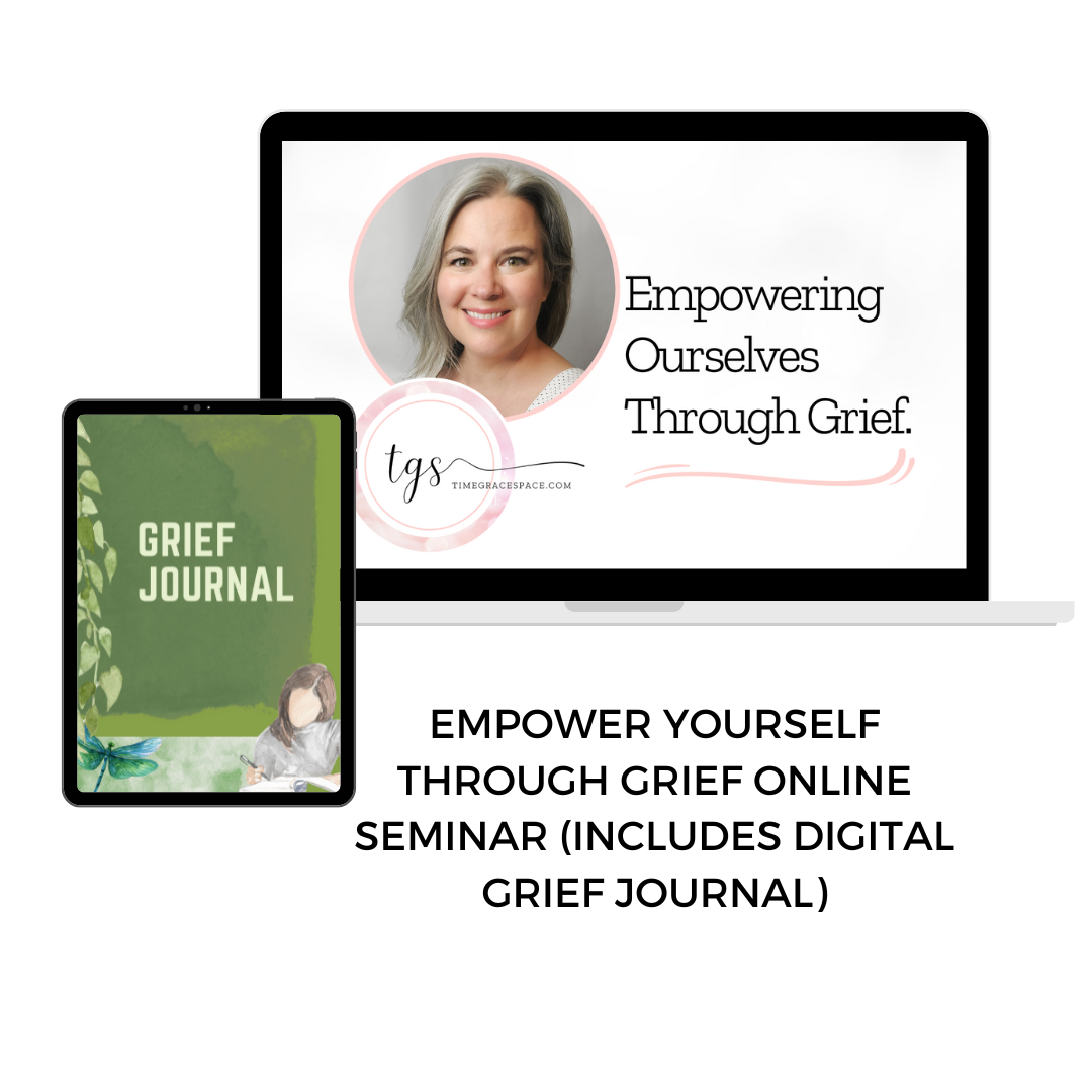 Empower Yourself Through Grief Online Seminar (includes digital grief journal)